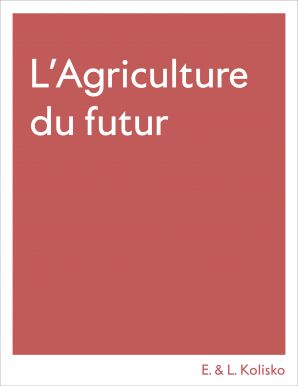 "L’agriculture du futur" de Eugen et Lily Kolisko